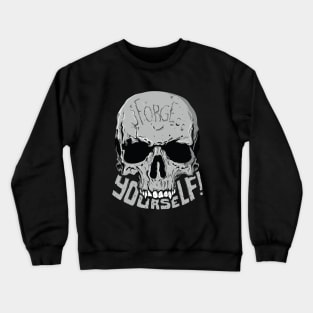 FORGE YOURSELF Crewneck Sweatshirt